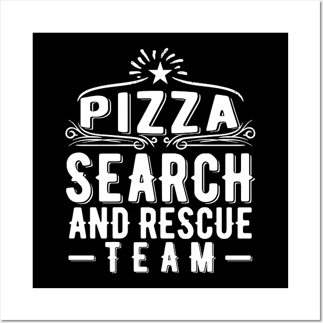 Pizza Search and Rescue Team Wall Art by BramCrye